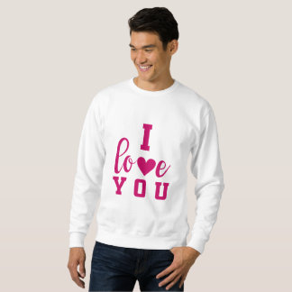 I Love You Sweatshirt