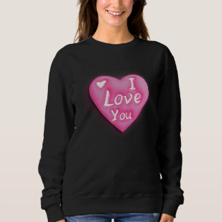 I Love You Sweatshirt