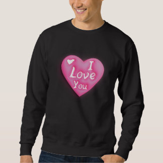 I Love You Sweatshirt