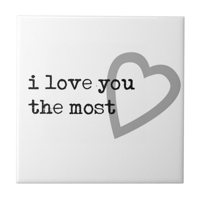 i love you the most cute heart tile (Front)