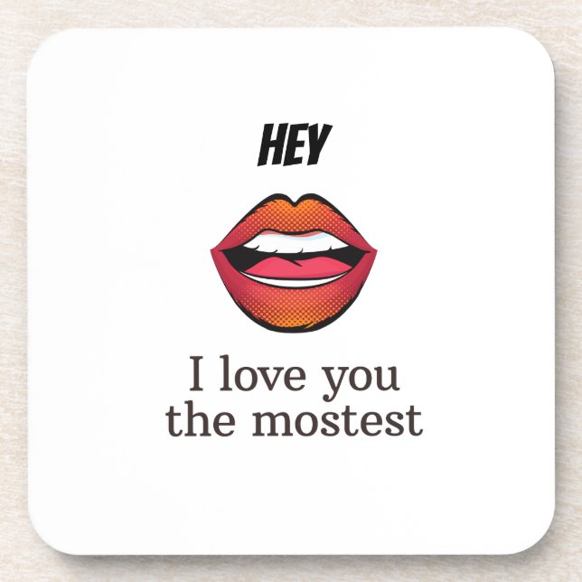 I love you the mostest     coaster (Front)