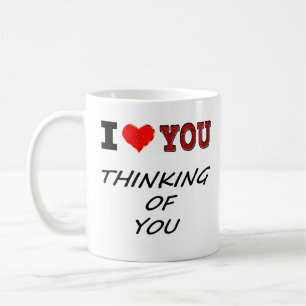 I Love You Thinking Of You Coffee Mug