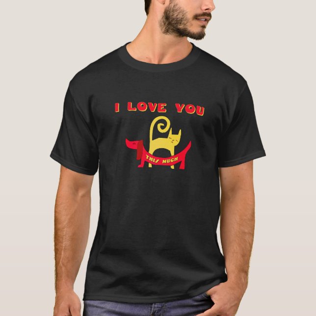 I Love You This Much Cute Dachshund Cat Valentine  T-Shirt (Front)