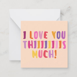 I Love You This Much! Flat Note Card