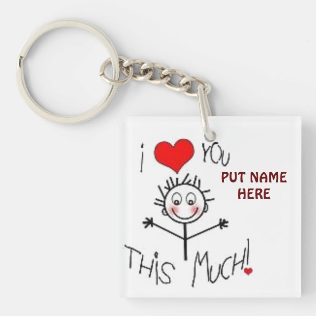 **I LOVE YOU THIS MUCH (INSERT NAME)** KEYCHAIN (Front)