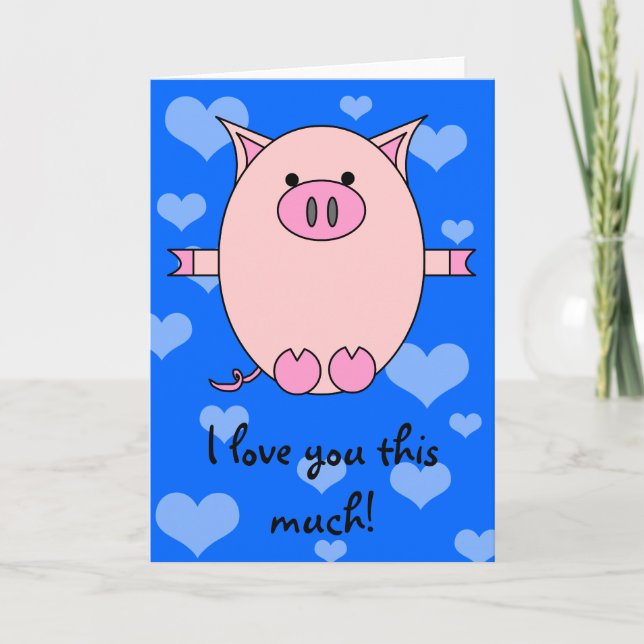 I Love You This Much! Piggy Power Card (Front)