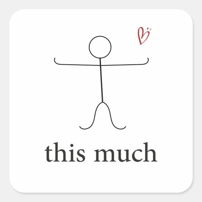 I love you this much, Wife, girlfriend, friend,  Square Sticker (Front)