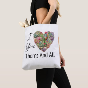 I Love You Thorns And All Tote Bag