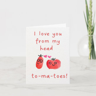 I love you to-ma-toes Valentine's Day Card