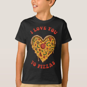 I Love You To Pizzas Slice Pun Boyfriend Girlfrien T-Shirt