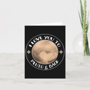 I Love You To Pluto Space Group Quote Gift Family Card