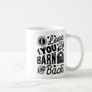 I Love You To The Barn And Back Horse Girl Horseba Coffee Mug