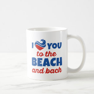I Love You To The Beach And Back Coffee Mug
