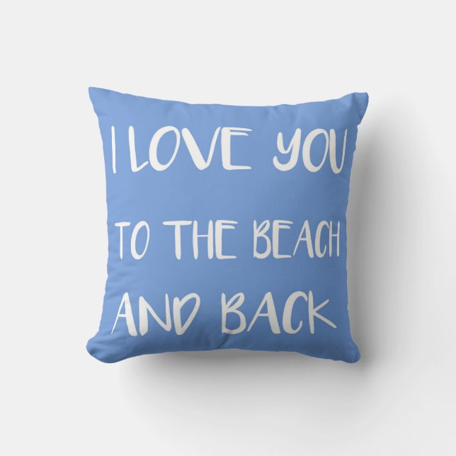 I love you to the beach and back cushion (Front)
