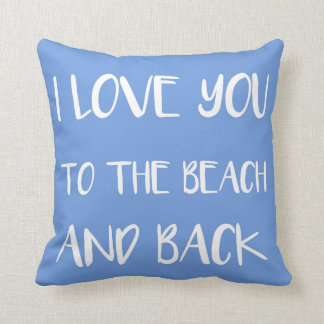 I love you to the beach and back cushion