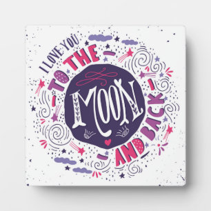I Love You To The Moon And Back 4 Plaque