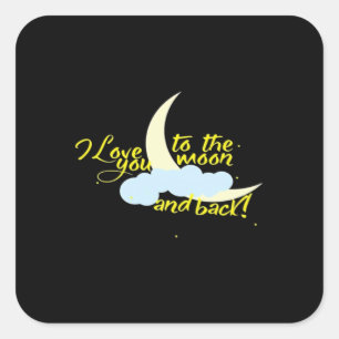 I Love You To The Moon And Back Artistic Design  Square Sticker