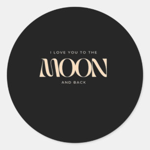 I Love You To The Moon And Back Black Background M Classic Round Sticker