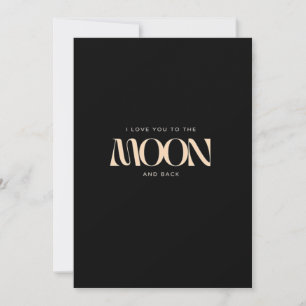 I Love You To The Moon And Back Black Background M Holiday Card