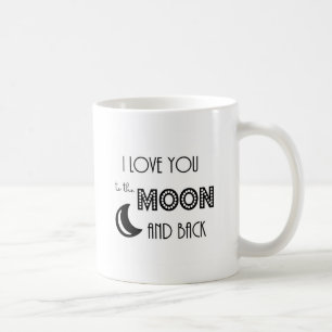 i love you to the moon and back black white coffee mug