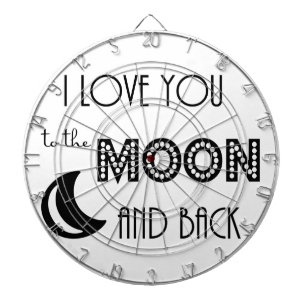 i love you to the moon and back black white dartboard
