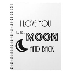 i love you to the moon and back black white notebook