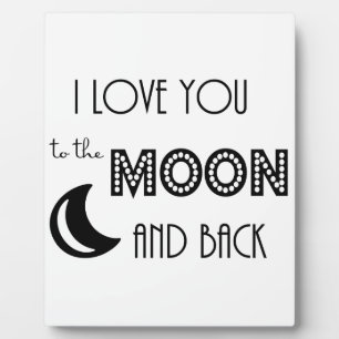 i love you to the moon and back black white plaque