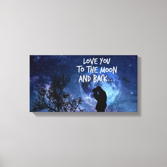 I Love You To The Moon And Back Canvas Print (Front)