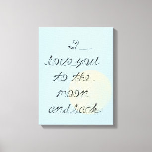 I Love You to the Moon and Back Canvas Print