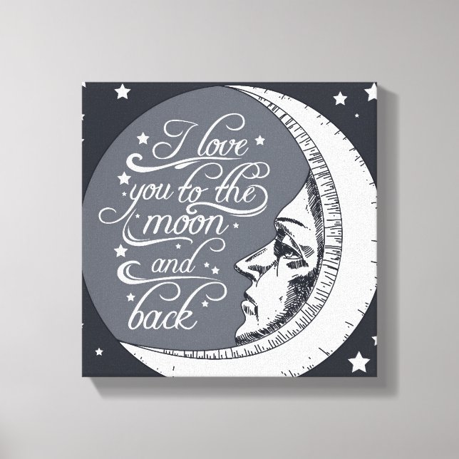 I Love You To The Moon And Back Canvas Print (Front)