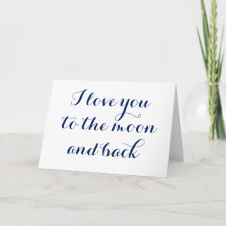 I Love You to the Moon and Back Card