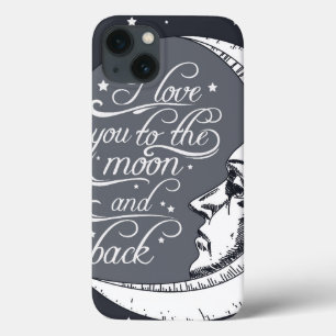 I Love You To The Moon And Back iPhone 13 Case