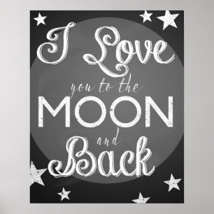 I love you to the moon and back chalkboard poster