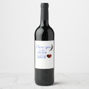 I Love You To The Moon And Back Classic Love Aesth Wine Label