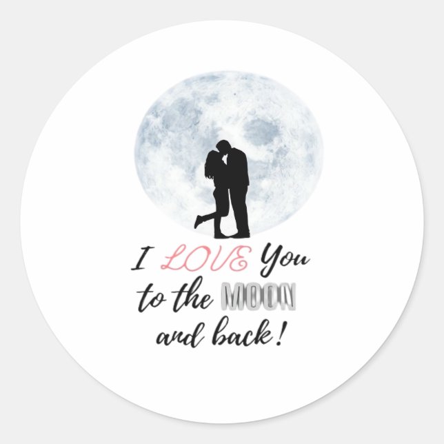 I Love You To The Moon And Back Classic Love Desig Round Sticker (Front)