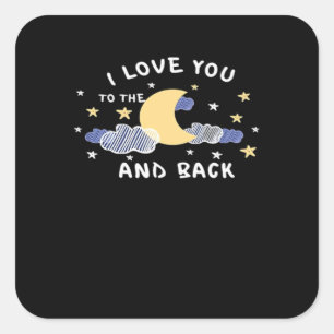 I Love You To The Moon And Back Classic Love Desig Square Sticker