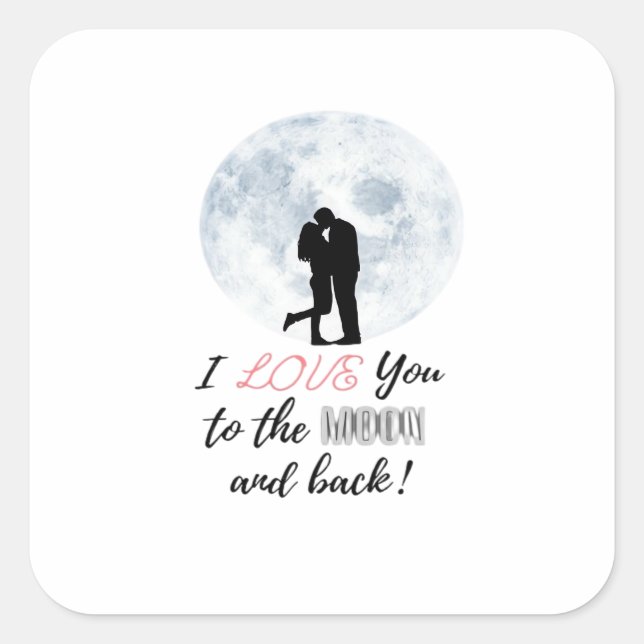 I Love You To The Moon And Back Classic Love Desig Square Sticker (Front)
