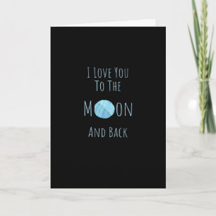 I Love You To The Moon And Back Classic Love Quote Card