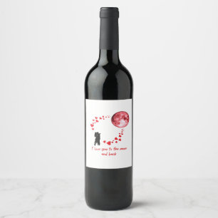 I Love You To The Moon And Back Classic Love Quote Wine Label