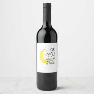 I Love You To The Moon And Back Classic Romantic Q Wine Label