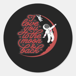I Love You To The Moon And Back Clean Layout  Classic Round Sticker