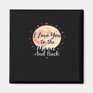 I Love You To The Moon And Back Clean Modern Desig Magnet