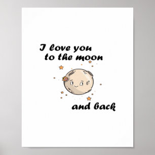 I Love You To The Moon And Back Clean Modern Desig Poster