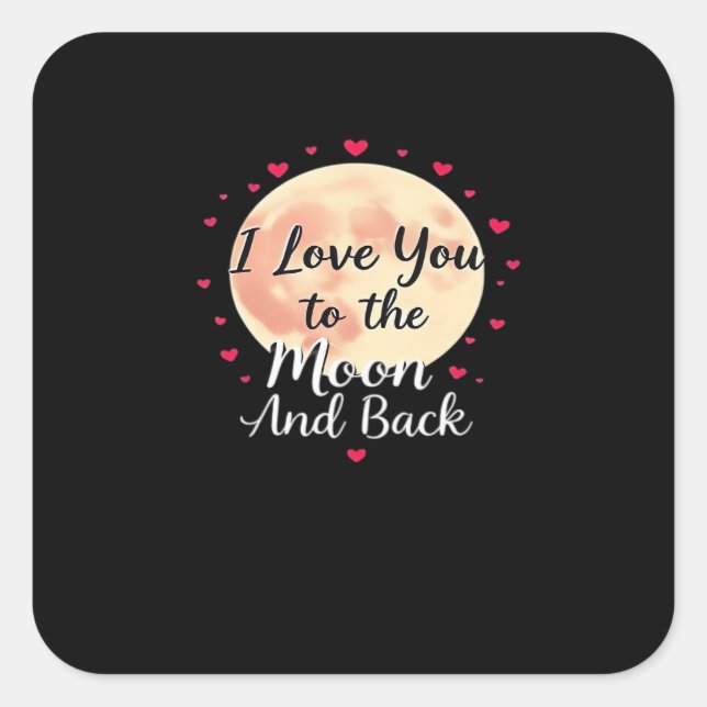 I Love You To The Moon And Back Clean Modern Desig Square Sticker (Front)