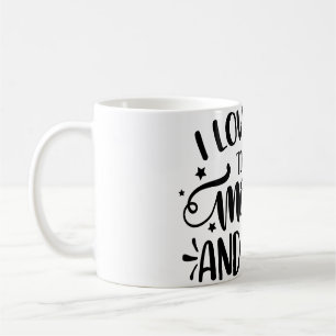 I Love You To The Moon And Back Coffee Mug