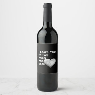 I Love You To The Moon And Back Couple Love Artist Wine Label