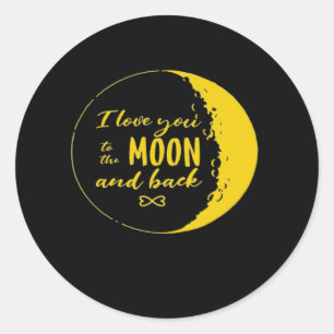 I Love You To The Moon And Back Crescent Moon Roma Classic Round Sticker