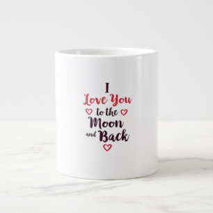 I Love You To The Moon And Back Crescent Moon Roma Large Coffee Mug