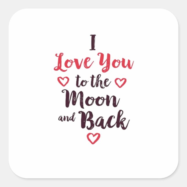I Love You To The Moon And Back Crescent Moon Roma Square Sticker (Front)
