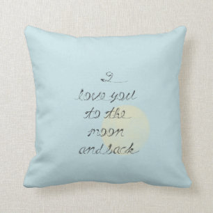 I Love You to the Moon and Back Cushion